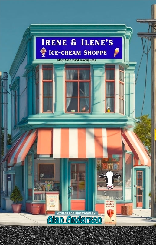 Irene & Ilene's Ice-Cream Shoppe: Story, Activity and Coloring Book